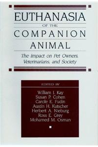 Euthanasia of the Companion Animal: The Impact on Pet Owners, Veterinarians, and Society
