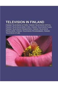 Television in Finland: Finnish Television Actors, Finnish Television Critics, Finnish Television Directors, Finnish Television Films