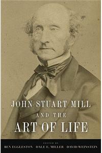 John Stuart Mill and the Art of Life