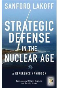 Strategic Defense in the Nuclear Age