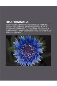 Dharamsala: Tenzin Gyatso, Administration Centrale Tibetaine, Orgyen Trinley Dorje, Samdhong Rinpoche, Parti Democratique National