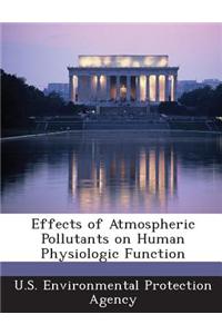 Effects of Atmospheric Pollutants on Human Physiologic Function