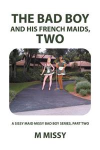 Bad Boy and His French Maids, Two
