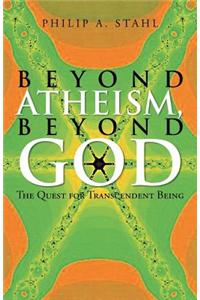 Beyond Atheism, Beyond God