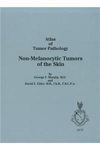 Non-Melanocytic Tumors of the Skin: Atlas of Tumor Pathology Series 3, Vol 1