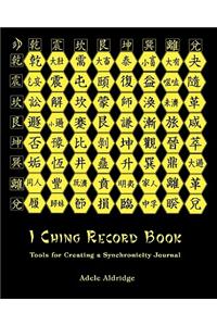 I Ching Record Book: Tools for Creating a Synchronicity Journal