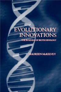 Evolutionary Innovations ' the Business of Biotechnoloy '