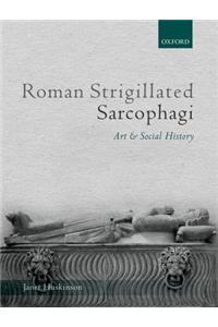Roman Strigillated Sarcophagi: Art and Social History
