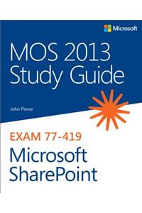 MOS 2013 Study Guide for Microsoft SharePoint