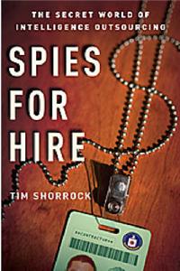 Spies for Hire: The Secret World of Intelligence Outsourcing