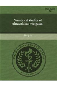 Numerical Studies of Ultracold Atomic Gases.
