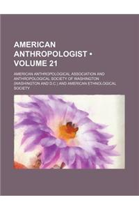 American Anthropologist (Volume 21)