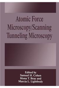 Atomic Force Microscopy/Scanning Tunneling Microscopy