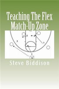 Teaching the Flex Match-Up Zone: An Effective Defense for the High School Coach