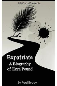 Expatriate: A Biography of Ezra Pound