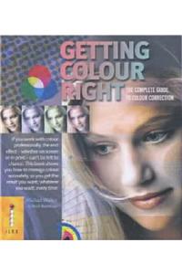 Getting Colour Right: The Complete Guide to Colour Correction