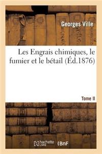 Les Engrais Chimiques, Le Fumier Et Le Betail = Les Engrais Chimiques, Le Fumier Et Le Ba(c)Tail
