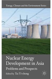Nuclear Energy Development in Asia: Problems and Prospects