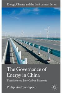 The Governance of Energy in China: Transition to a Low-Carbon Economy