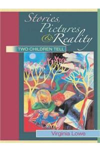 Stories, Pictures and Reality: Two Children Tell