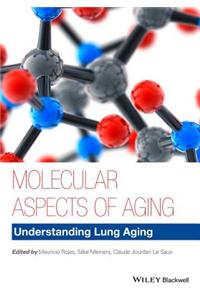 Molecular Aspects of Aging: Understanding Lung Aging