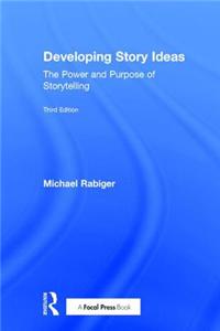 Developing Story Ideas: The Power and Purpose of Storytelling