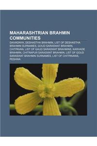Maharashtrian Brahmin Communities: Daivadnya, Deshastha Brahmin, List of Deshastha Brahmin Surnames, Goud Saraswat Brahmin, Chitpavan