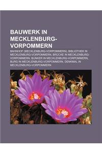 Bauwerk in Mecklenburg-Vorpommern: Bahnhof (Mecklenburg-Vorpommern), Bibliothek in Mecklenburg-Vorpommern, Brucke in Mecklenburg-Vorpommern