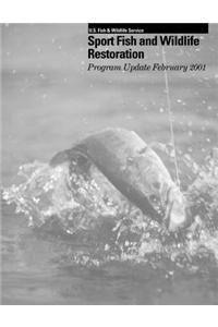Sport Fish and Wildlife Resoration: Program Update February 2001