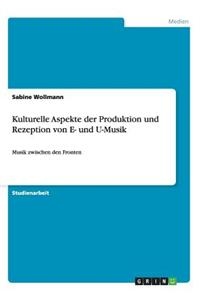 Kulturelle Aspekte Der Produktion Und Rezeption Von E- Und U-Musik
