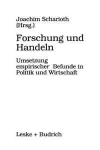 Forschung Und Handeln: Umsetzung Empirischer Befunde in Politik Und Wirtschaft