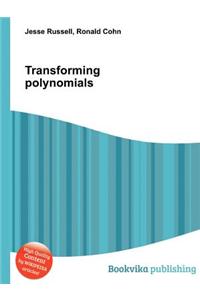 Transforming Polynomials