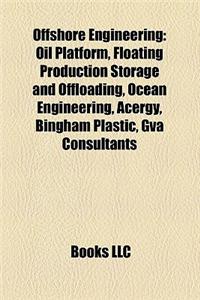 Offshore Engineering: Drilling Technology, Well Drilling, Oil Platform, Semi-Submersible, Drilling Rig, Sidoarjo Mud Flow, Blowout Preventer