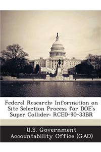 Federal Research: Information on Site Selection Process for Doe's Super Collider: Rced-90-33br