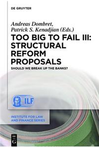 Too Big to Fail III: Structural Reform Proposals: Should We Break Up the Banks?