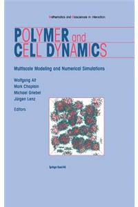 Polymer and Cell Dynamics: Multiscale Modelling and Numerical Simulations