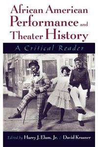 African American Performance and Theater History: A Critical Reader