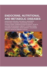 Endocrine, Nutritional and Metabolic Diseases: Endocrine Diseases, Metabolic Disorders, Nutritional Diseases, Endocrine System, Hypoglycemia