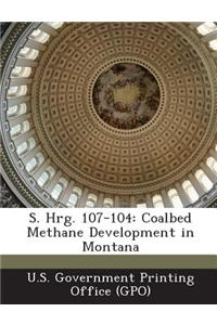 S. Hrg. 107-104: Coalbed Methane Development in Montana