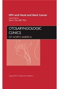 HPV and Head and Neck Cancer, an Issue of Otolaryngologic Clinics