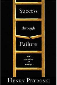 Success Through Failure: The Paradox of Design