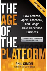The Age of the Platform: How Amazon, Apple, Facebook, and Google Have Redefined Business
