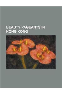 Beauty Pageants in Hong Kong: Miss Hong Kong Pageant
