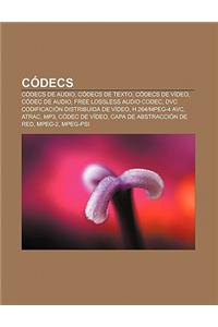 Codecs: Codecs de Audio, Codecs de Texto, Codecs de Video, Codec de Audio, Free Lossless Audio Codec, DVC Codificacion Distrib