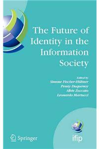 The Future of Identity in the Information Society