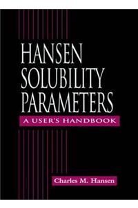Hansen Solubility Parameters: A User's Handbook