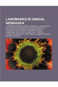 Landmarks in Omaha, Nebraska: Landmarks in North Omaha, Nebraska, Landmarks in South Omaha, Nebraska
