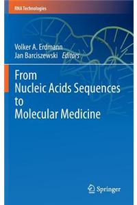 From Nucleic Acids Sequences to Molecular Medicine