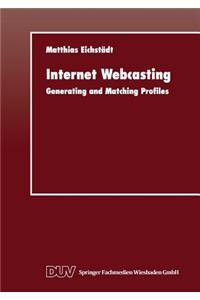 Internet Webcasting: Generating and Matching Profiles