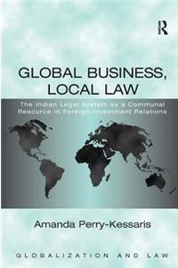 Global Business, Local Law: The Indian Legal System as a Communal Resource in Foreign Investment Relations